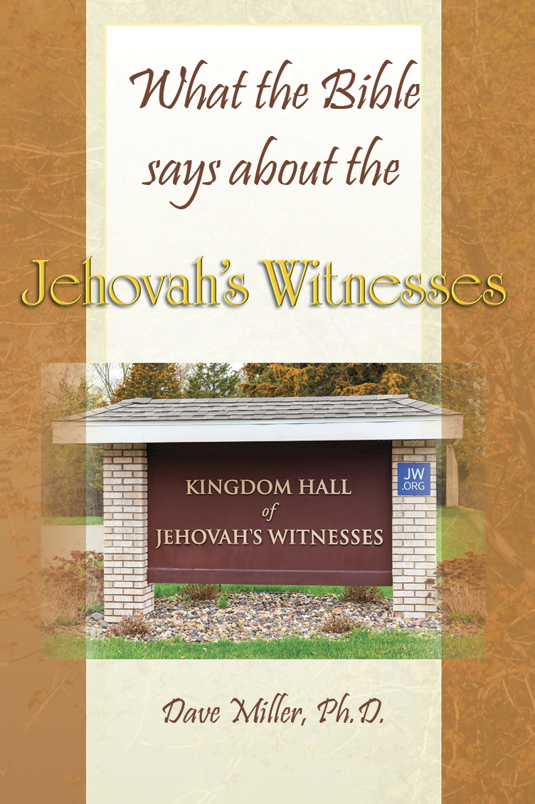 What the Bible says about the Jehovah's Witnesses – ApologeticsPress