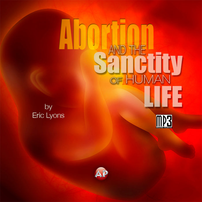 Abortion and the Sanctity of Human Life [Audio Download]