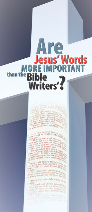 Are Jesus' Words More Important than the Bible Writers?