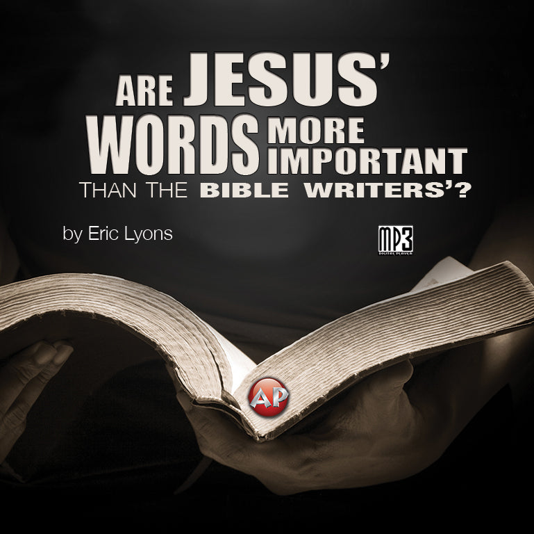 Are Jesus' Words More Important than the Bible Writer's? [Audio Download]