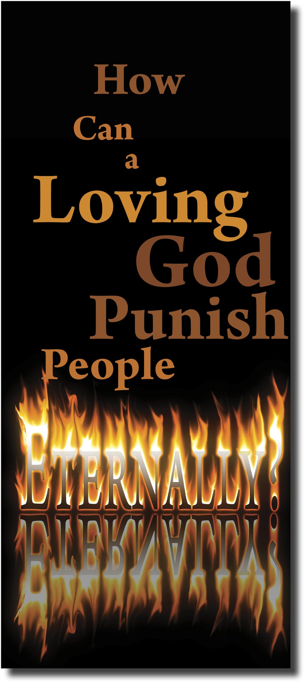 How Can a Loving God Punish People Eternally?
